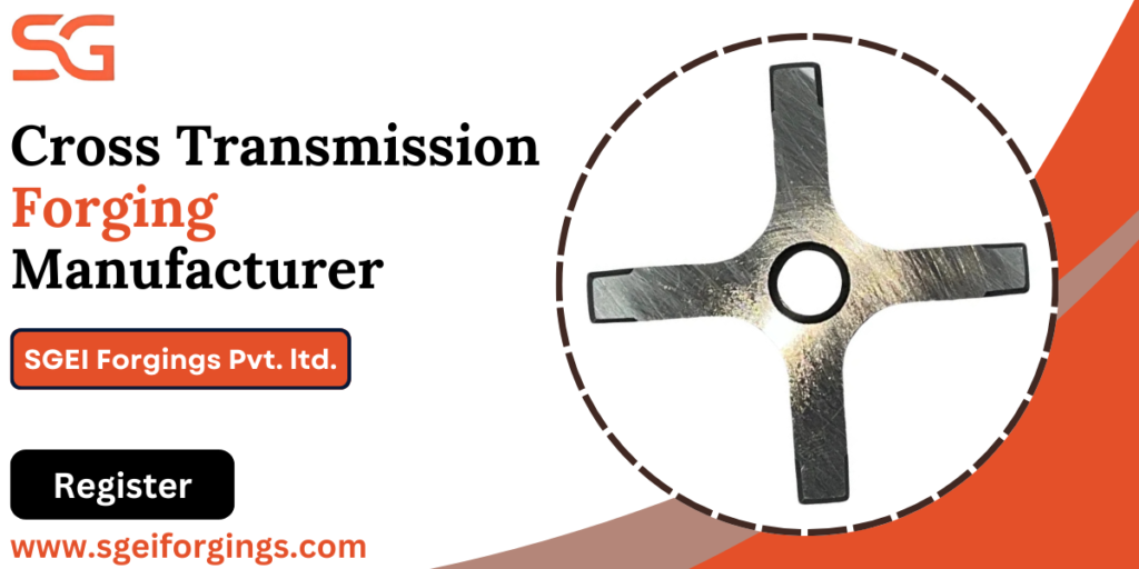 Cross Transmission Forging Manufacturer