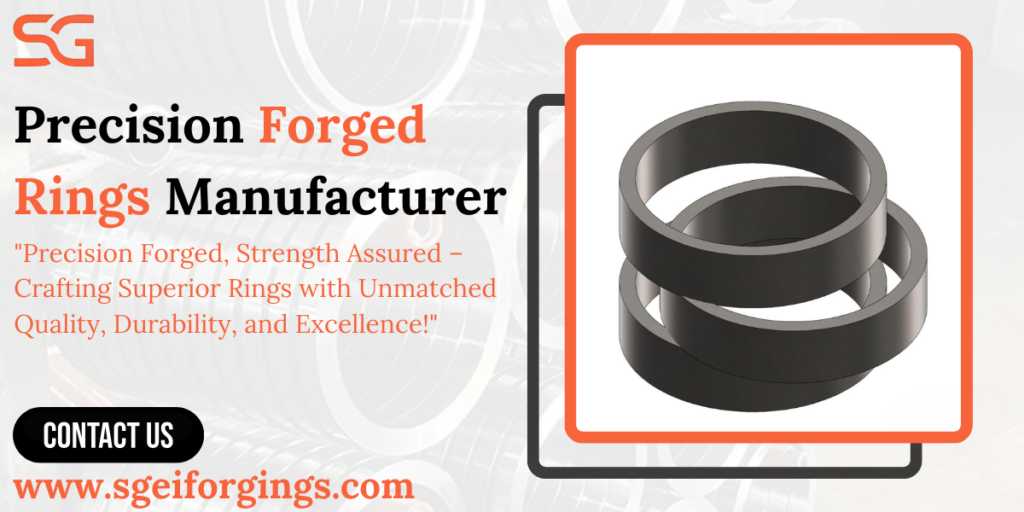 Precision Forged Rings Manufacturer
