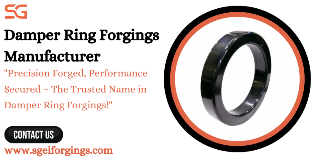 Damper Ring Forgings Manufacturer