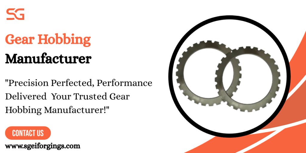 Gear Hobbing Manufacturer