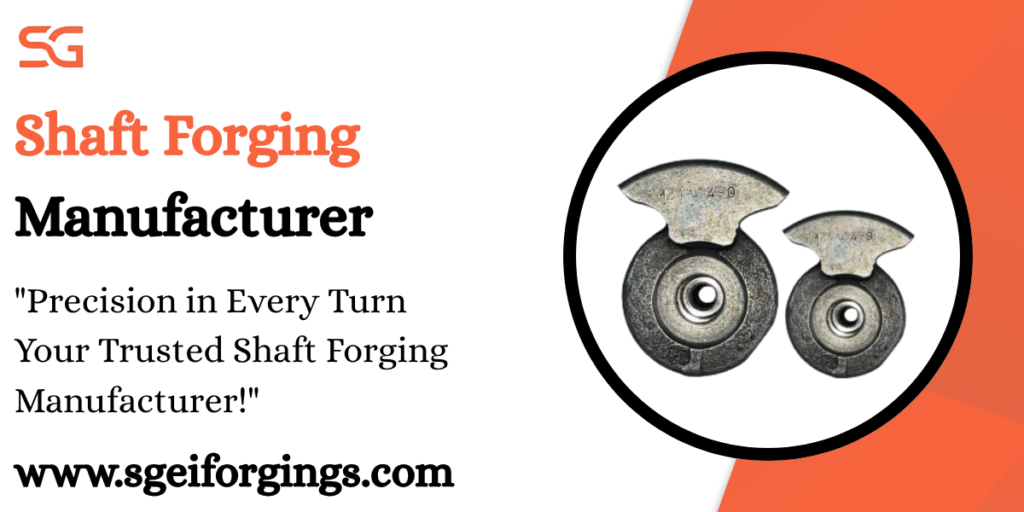 Shaft Forging Manufacturer